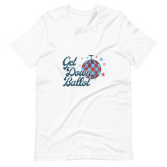 "Get Down Ballot" T-Shirt