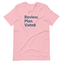 Review. Plan. Vote. Unisex T-Shirt