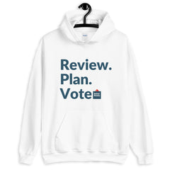 Review. Plan. Vote. Unisex Sweatshirt Hoodie
